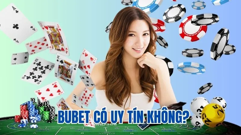 Bubet có uy tín không